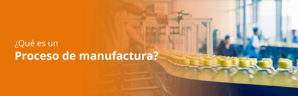 que son los procesos de manufactura