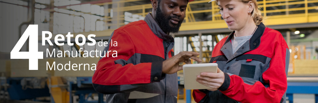 4 Retos de la Manufactura Moderna