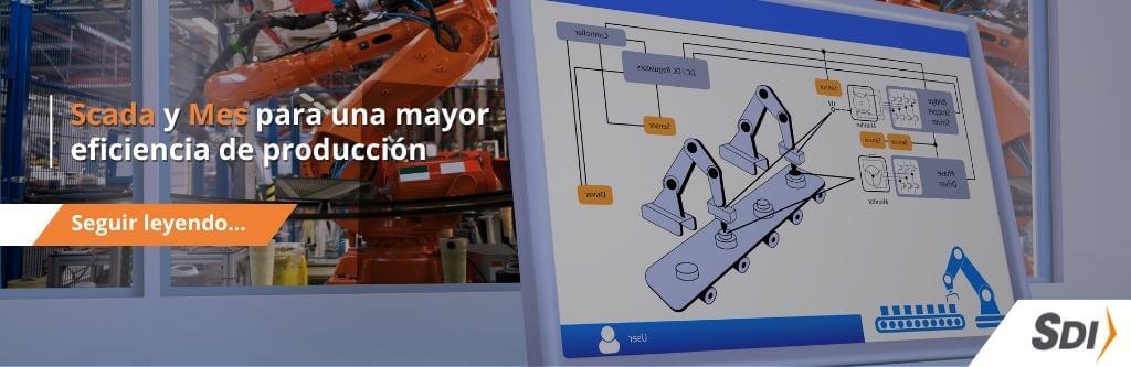 Scada y Mes para una mayor eficiencia de producción