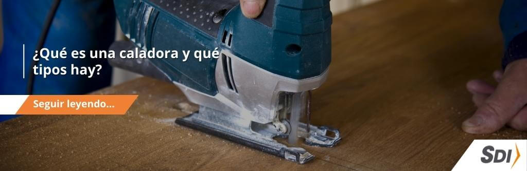 Qué es una Caladora