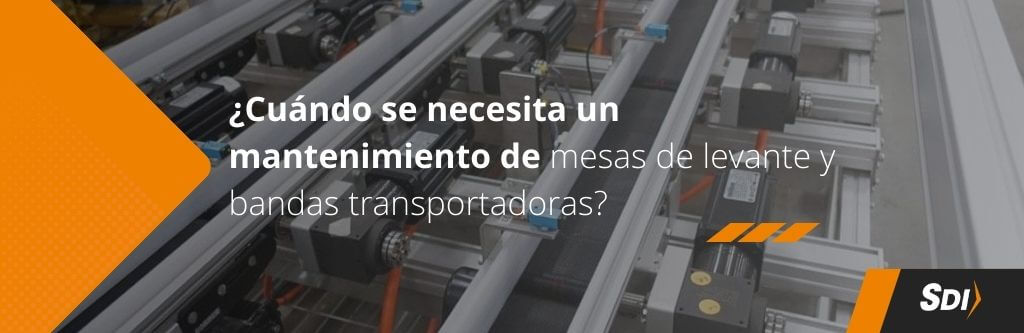 ¿Cuándo se necesita un mantenimiento de mesas de levante y bandas transportadoras? Te lo decimos con 5 conceptos 2 BANNERS BLOG SDI