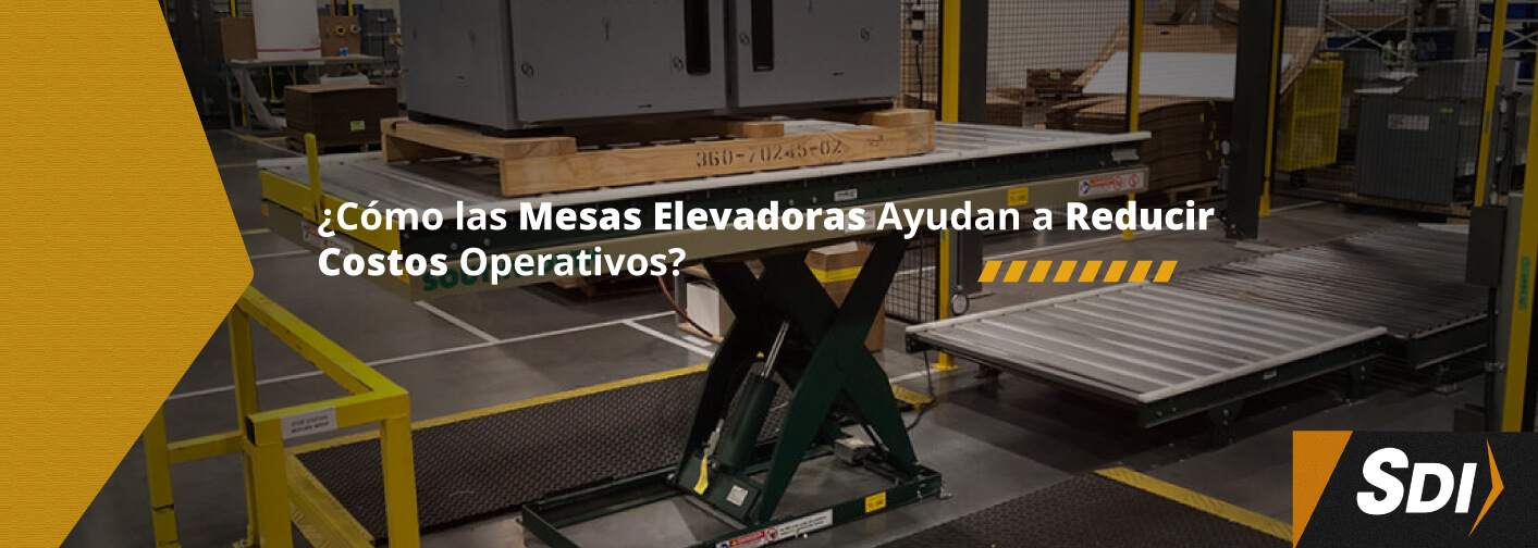 ¿Cómo las Mesas Elevadoras Ayudan a Reducir Costos Operativos? 2 MESAS-ELEVADORAS-BLOG